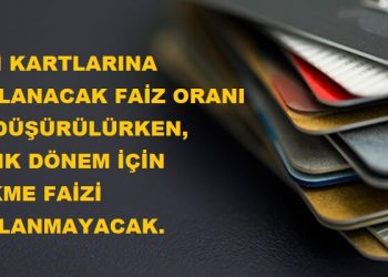 Kredi kartlarının limiti artırılıyor. Üç ay boyunca kredi kartlarına uygulanacak faiz %1’e düşürüldü