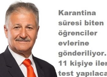 Karantina süresi biten öğrenciler evlerine gönderiliyor. 11 kişiye ileri test yapılacak