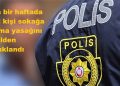 Son bir haftada ülke genelinde 382 kişi sokağa çıkma yasağını ihlalden tutuklandı